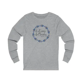 Do Not Worry Unisex Jersey Long Sleeve Tee