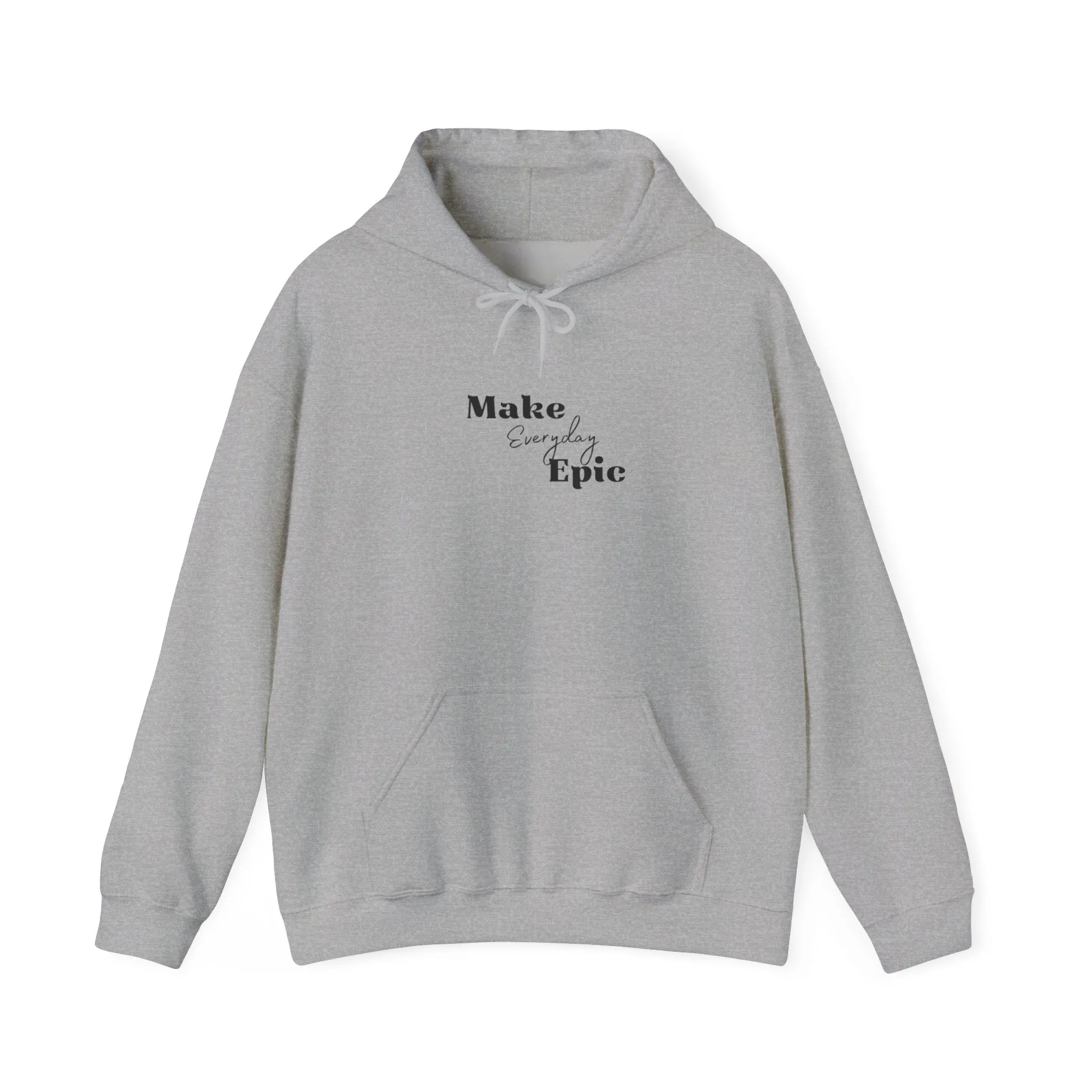 Unisex Heavy Blend™ Hooded Sweatshirt- Make Everyday  Epic