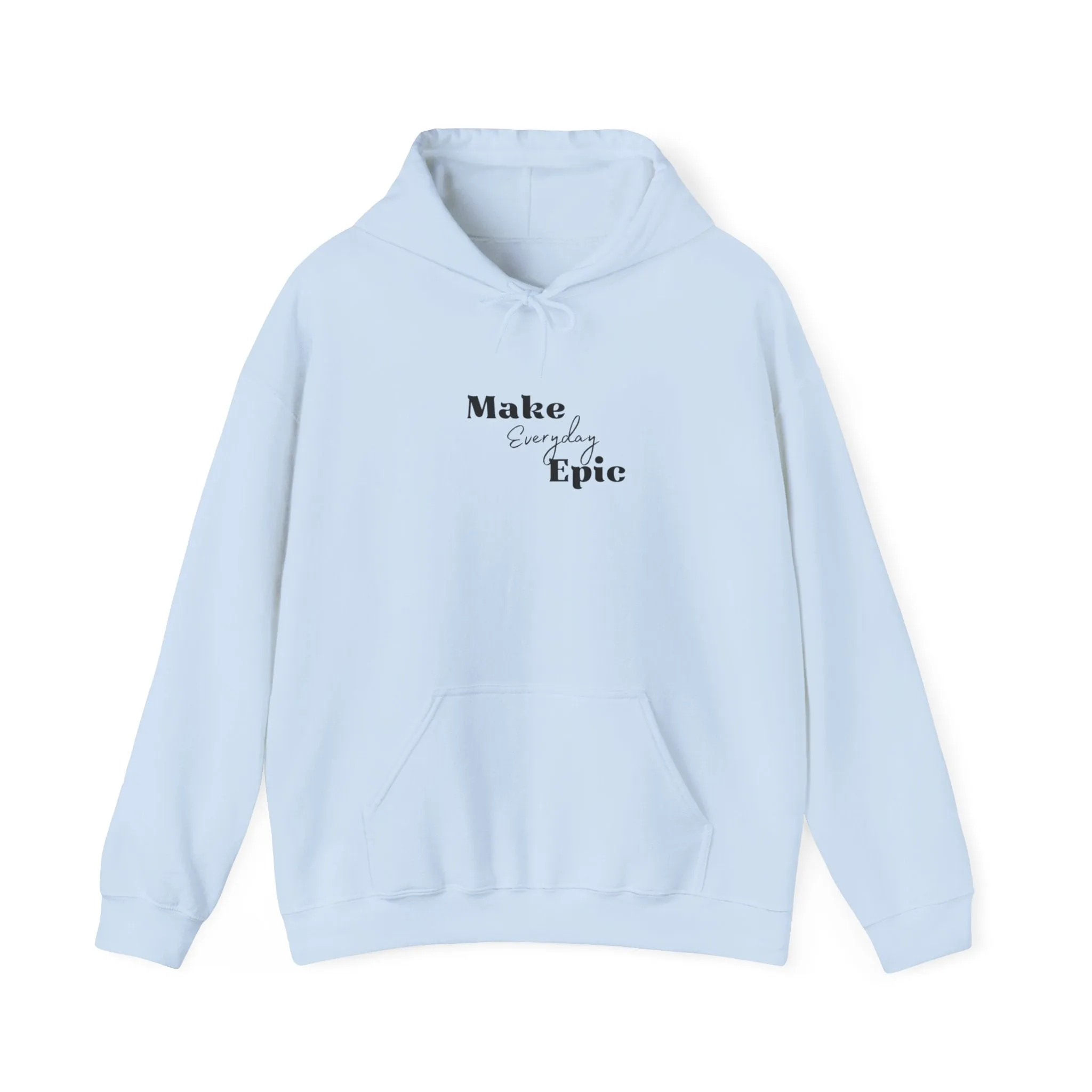 Unisex Heavy Blend™ Hooded Sweatshirt- Make Everyday  Epic